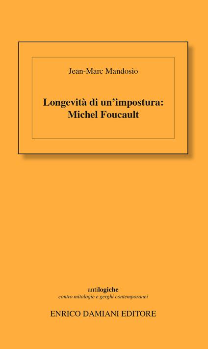 Longevità di un'impostura: Michel Foucault - Jean-Marc Mandosio - ebook