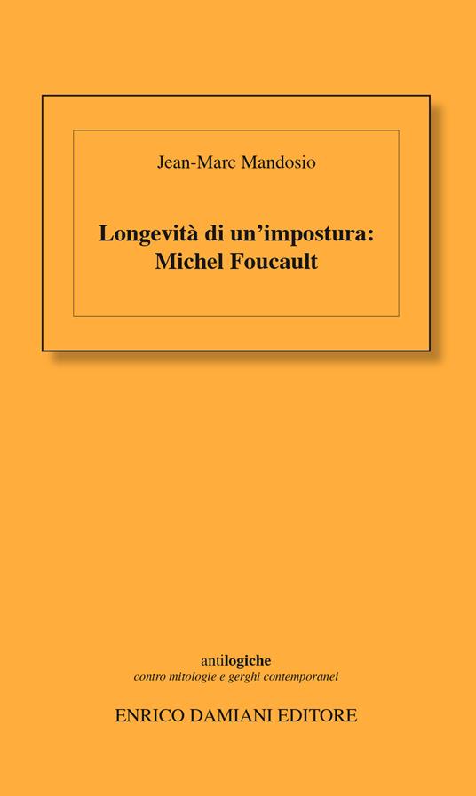 Longevità di un'impostura: Michel Foucault - Jean-Marc Mandosio - ebook