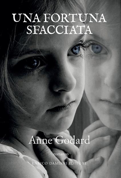 Una fortuna sfacciata - Anne Godard - copertina