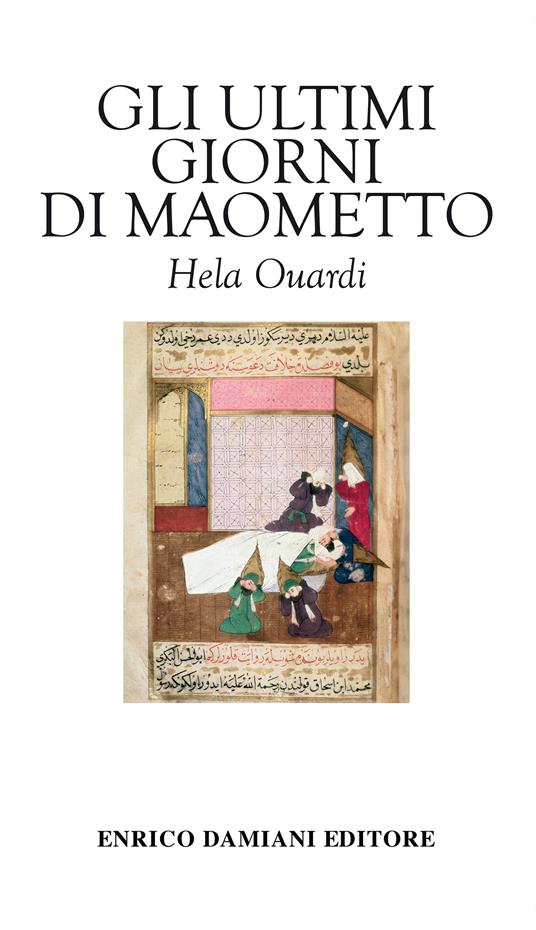 Gli ultimi giorni di Maometto - Hela Ouardi,Rossella Rossi - ebook