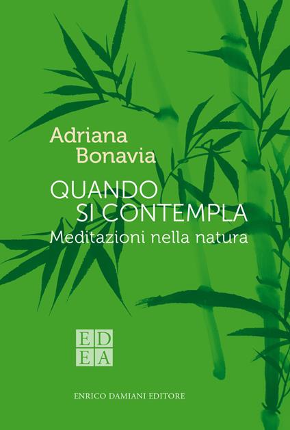 Quando si contempla. Meditazioni nella natura - Adriana Bonavia - ebook