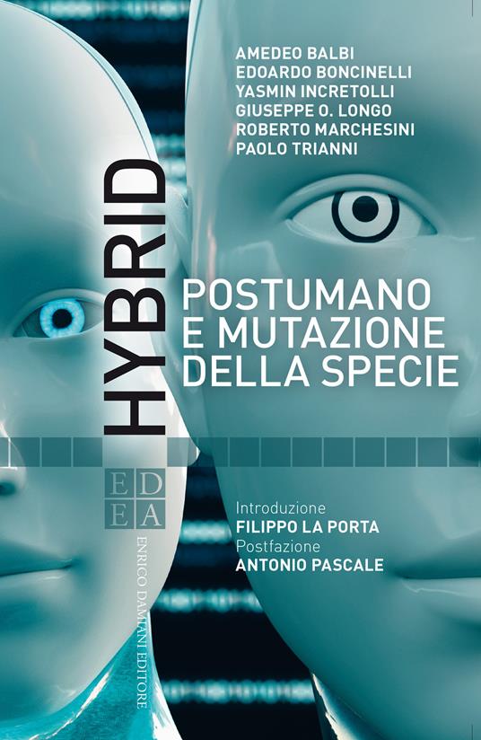 Hybrid. Postumano e mutazione della specie - AA.VV.,Filippo La Porta,Antonio Pascale - ebook