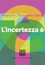 L'incertezza è zen