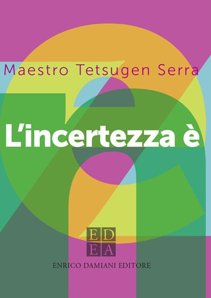 L' incertezza è zen - Carlo Tetsugen Serra - ebook