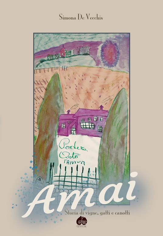 Amai. Storia di vigne, gatti e canotti - Simona De Vecchis - copertina