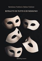 Ritratti di tutti e di nessuno