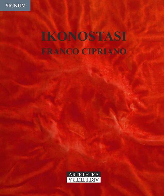 Ikonostasi. Franco Cipriano. Catalogo della mostra (Avellino, 11-30 ottobre 2018) - copertina