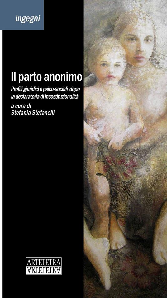 Il parto anonimo. Profili giuridici e psico-sociali dopo la declaratoria di incostituzionalità - copertina