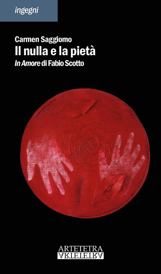 Il nulla e la pietà. In amore di Fabio Scotto - Carmen Saggiomo - copertina