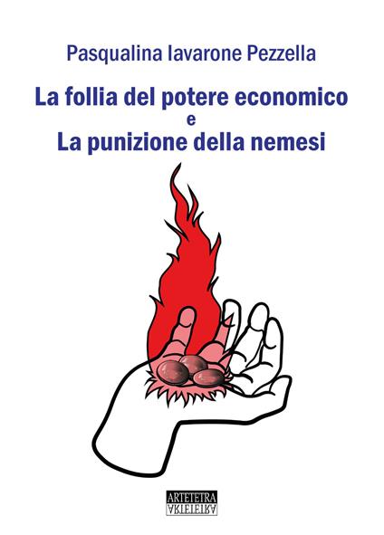 La follia del potere economico e la punizione della nemesi - Pasqualina Iavarone Pezzella - copertina