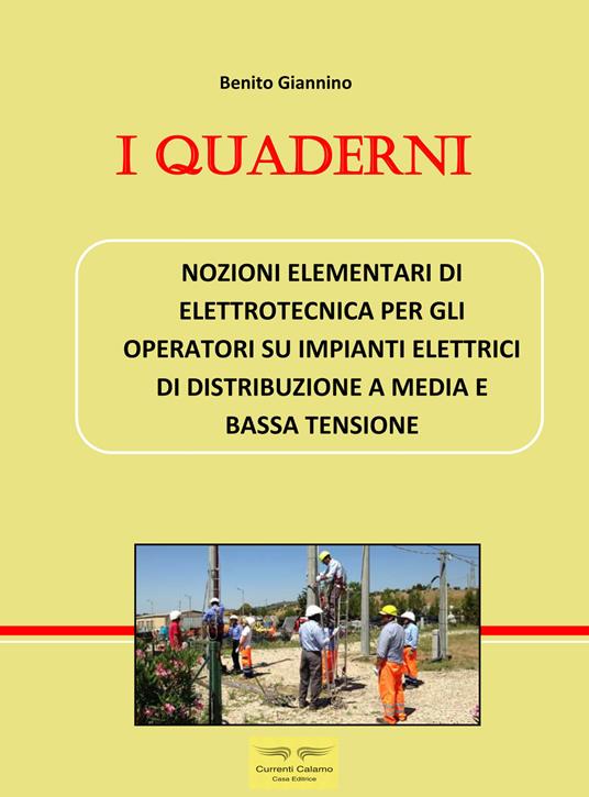 Nozioni elementari di elettrotecnica per gli operatori su impianti elettrici di distribuzione a media e bassa tensione - Benito Giannino - copertina