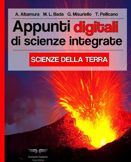 Appunti digitali di scienze integrate. Scienze della terra. Ediz. illustrata - A. Altamura,Maria Lucia Bada,Giovanna Misuriello - copertina