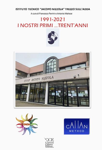 1991-2021 i nostri primi... trent'anni. Istituto Tecnico «Jacopo Nizzola» Trezzo sull'Adda - copertina