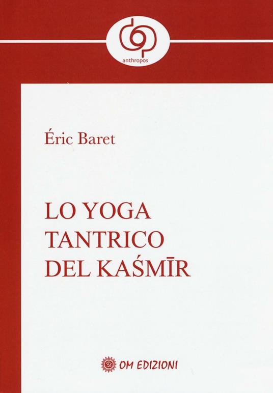 Lo yoga tantrico del Kasmir - Éric Baret - copertina