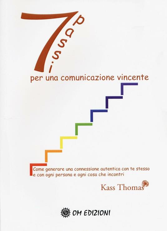 Sette passi per una comunicazione vincente - Thomas Kass - copertina
