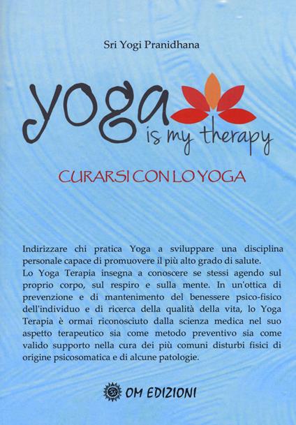 Yoga is my therapy. Curarsi con lo yoga - Yogi Pranidhana - copertina