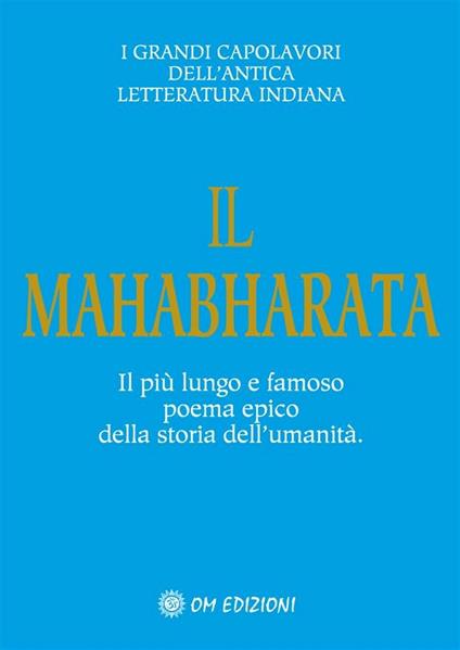 Il Mahabharata. Il più lungo e famoso poema epico della storia dell'umanità - Dharma Krishna,G. Cerquetti - ebook