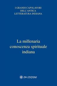 I veda. La millenaria conoscenza spirituale indiana