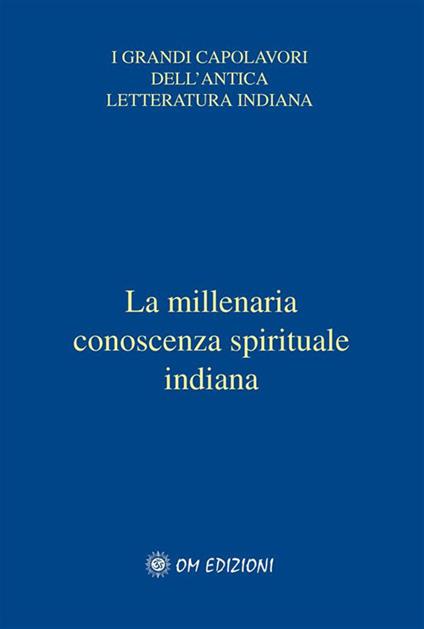 I veda. La millenaria conoscenza spirituale indiana - Giorgio Cerquetti,Parama Karuna Devi - ebook