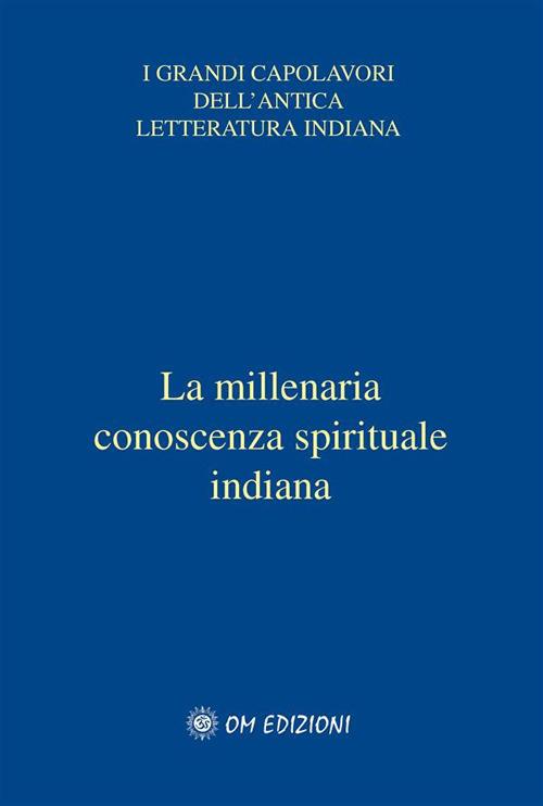 I veda. La millenaria conoscenza spirituale indiana - Giorgio Cerquetti,Parama Karuna Devi - ebook