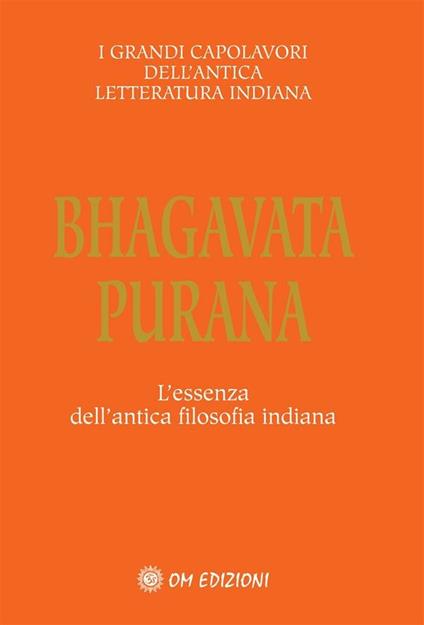 Bhagavata purana. L'essenza dell'antica filosofia indiana - Giorgio Cerquetti,Parama Karuna Devi - ebook