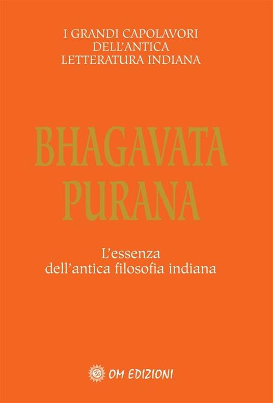 Bhagavata purana. L'essenza dell'antica filosofia indiana - Giorgio Cerquetti,Parama Karuna Devi - ebook