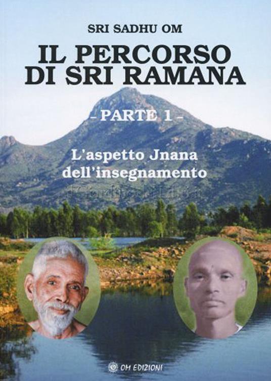 Il percorso di Sri Ramana. Vol. 1: L' aspetto Jnana dell'insegnamento - Sri Sadhu Om - copertina