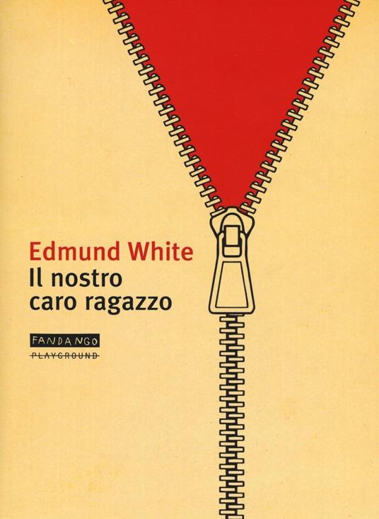 Il nostro caro ragazzo - Edmund White - copertina