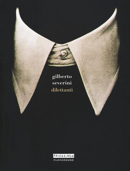 Dilettanti - Gilberto Severini - copertina