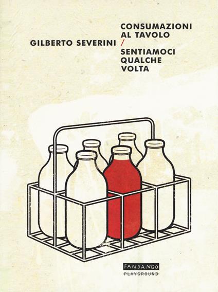 Consumazioni al tavolo-Sentiamoci qualche volta - Gilberto Severini - copertina
