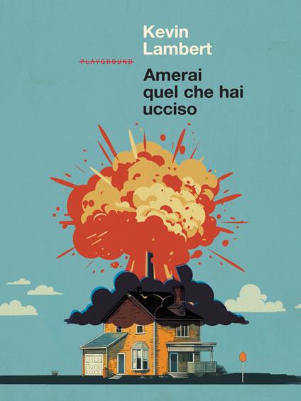 Amerai quel che hai ucciso - Kevin Lambert - copertina