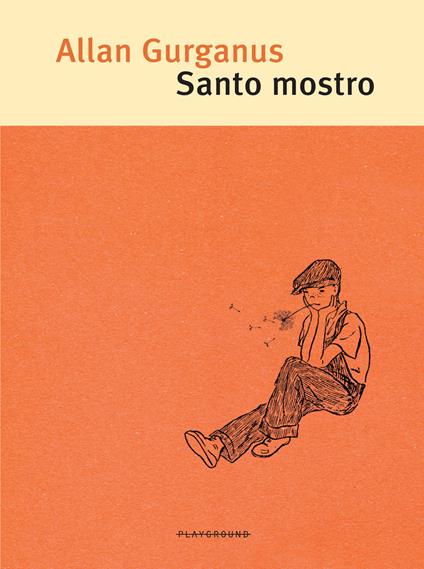 Santo mostro. Nuova ediz. - Allan Gurganus - copertina