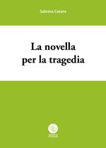 La novella per la tragedia