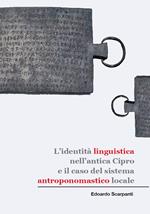 L' identità linguistica nell'antica Cipro e il caso del sistema antroponomastico locale