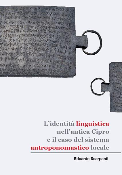 L' identità linguistica nell'antica Cipro e il caso del sistema antroponomastico locale - Edoardo Scarpanti - copertina