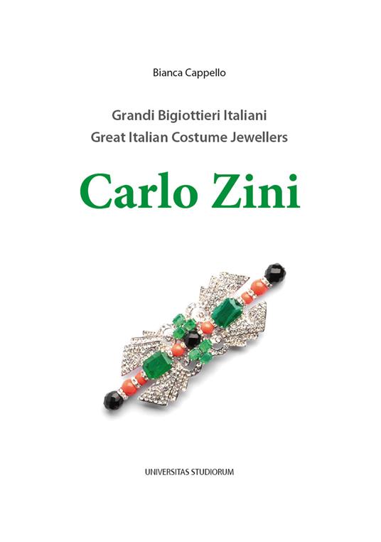 Carlo Zini. Grandi bigiottieri italiani-Great italian costume jewellers. Ediz. bilingue - Bianca Cappello - copertina