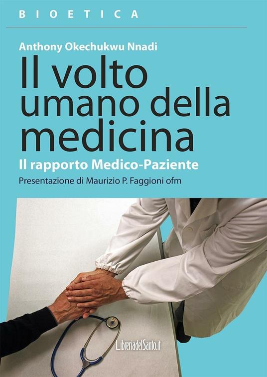 Il volto umano della medicina. Il rapporto medico-paziente - Anthony Okechukwu Nnadi - copertina