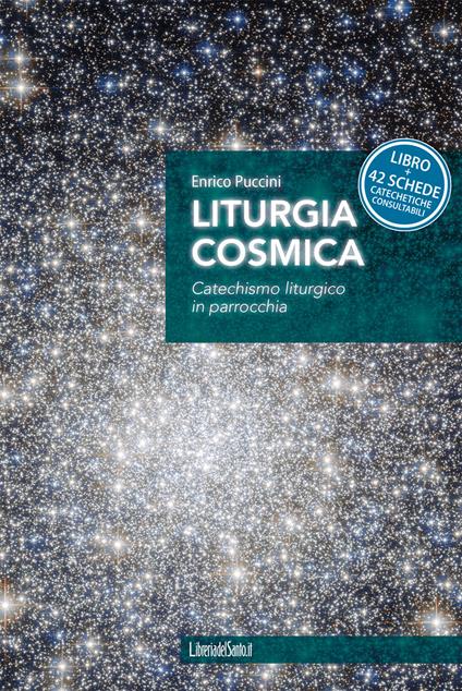 Liturgia cosmica. Catechismo liturgico in parrocchia. Con 42 schede catechetiche consultabili - Enrico Puccini - copertina