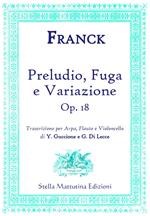 Preludio, Fuga e Variazione (op. 18). Trascrizione per arpa, flauto e violoncello