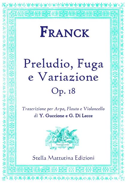Preludio, Fuga e Variazione (op. 18). Trascrizione per arpa, flauto e violoncello - Cesar Frank - copertina