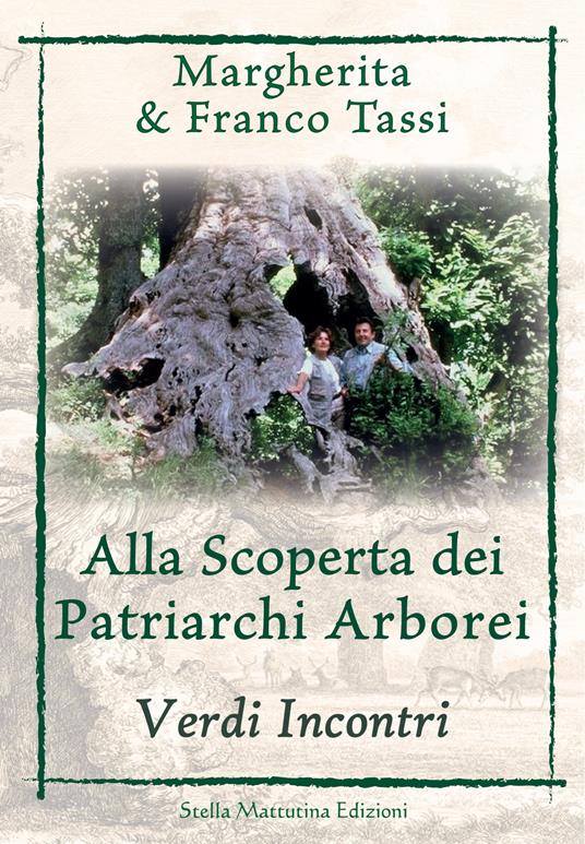 Alla scoperta dei patriarchi arborei. Verdi incontri - Margherita Tassi,Franco Tassi - copertina