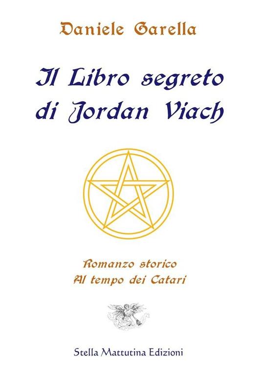 Il libro segreto di Jordan Viach. Romanzo storico al tempo dei Catari - Daniele Garella - ebook