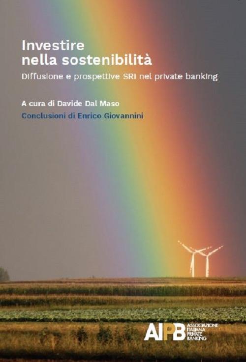 Investire nella sostenibilità. Diffusione e prospettive SRI nel private banking - copertina