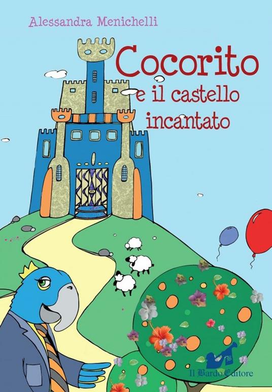 Cocorito e il castello incantato - Alessandra Menichelli - copertina