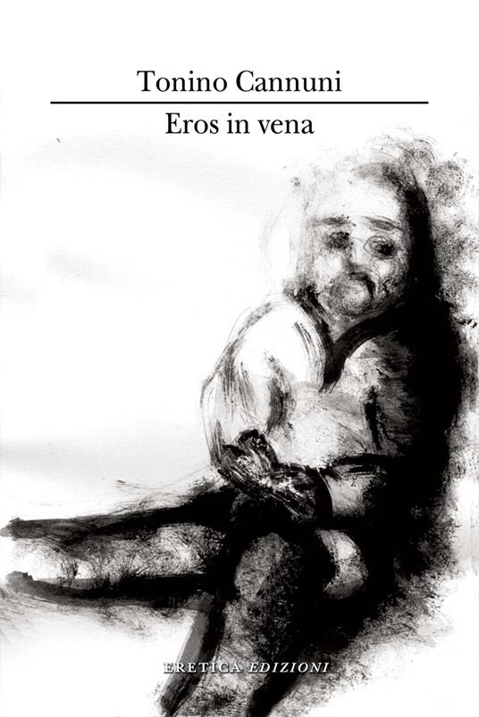 Eros in vena - Tonino Cannuni - copertina