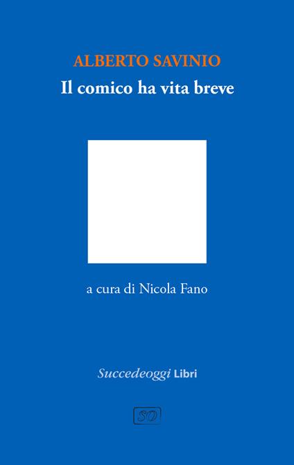 Il comico ha vita breve - Alberto Savinio - copertina