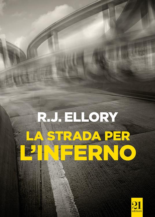 La strada per l'inferno - Roger J. Ellory - copertina