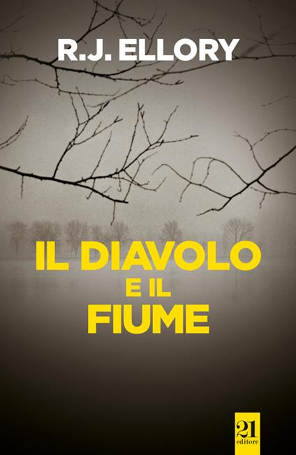 Il diavolo e il fiume - Roger J. Ellory,Antonio Pagliaro,Sandro Ossola - ebook