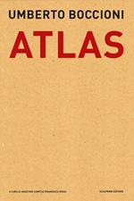 Umberto Boccioni. Atlas. Documenti dal Fondo Callegari-Boccioni della Biblioteca Civica di Verona