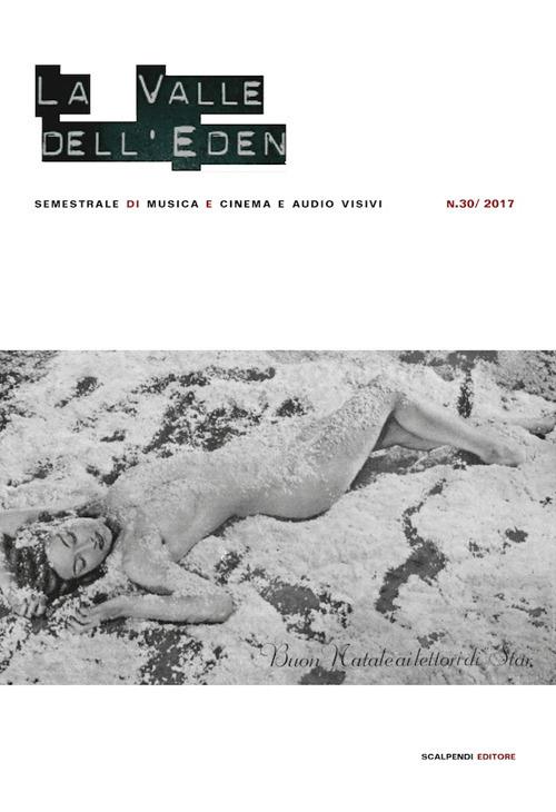 La valle dell'Eden. Semestrale di cinema e audiovisivi (2017). Vol. 30 - copertina